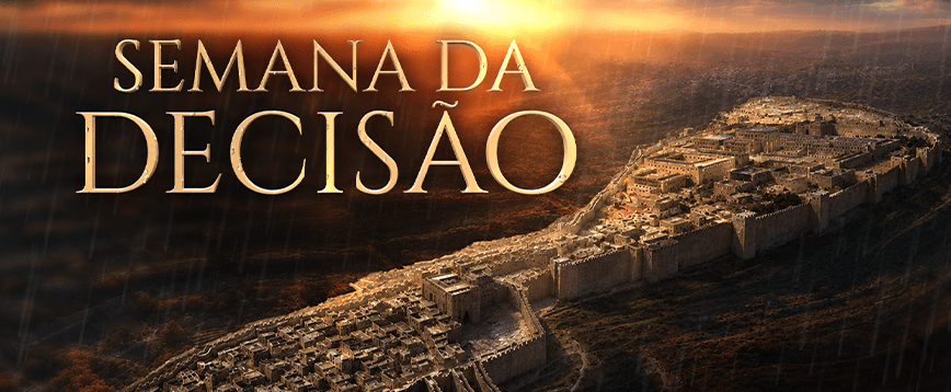 Semana da Decisão: É hora de mudar a sua história 1 week of decision pt