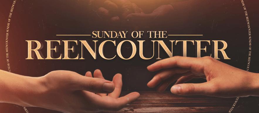 The Sunday of the Reencounter