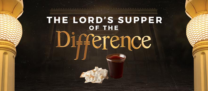 The Lord’s Supper of the Difference