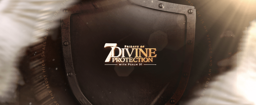 7 Fridays of Divine Protection with Psalm 91