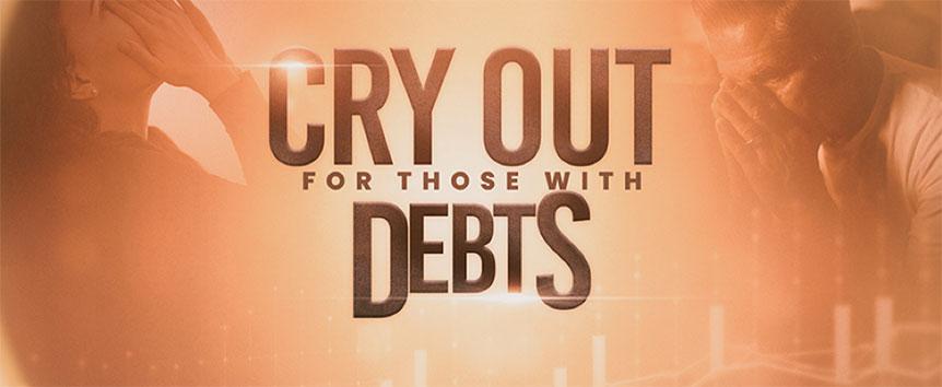 Cry-out-for-those-with-Debts