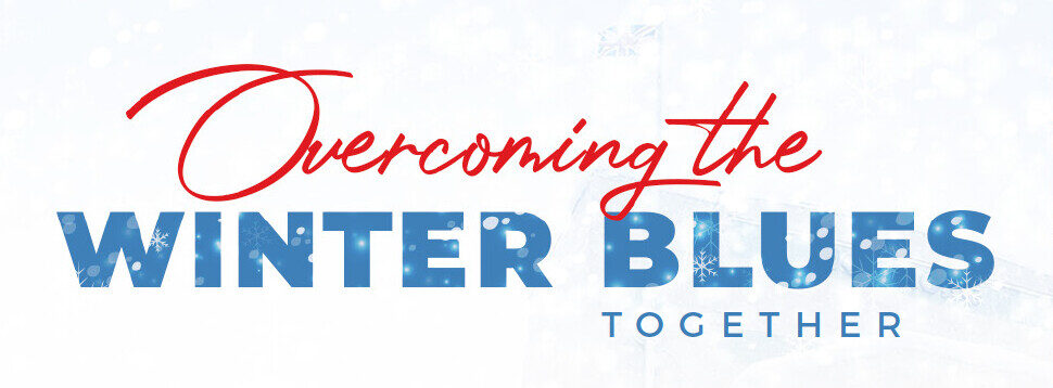 Overcoming winter blues together - UCKG HelpCentre