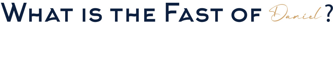 What is The Fast of Daniel
