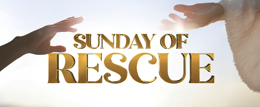 Sunday of Rescue: Return, Restore, Renew 1 Sunday of Rescue web article