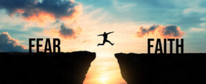 Fear or Faith
